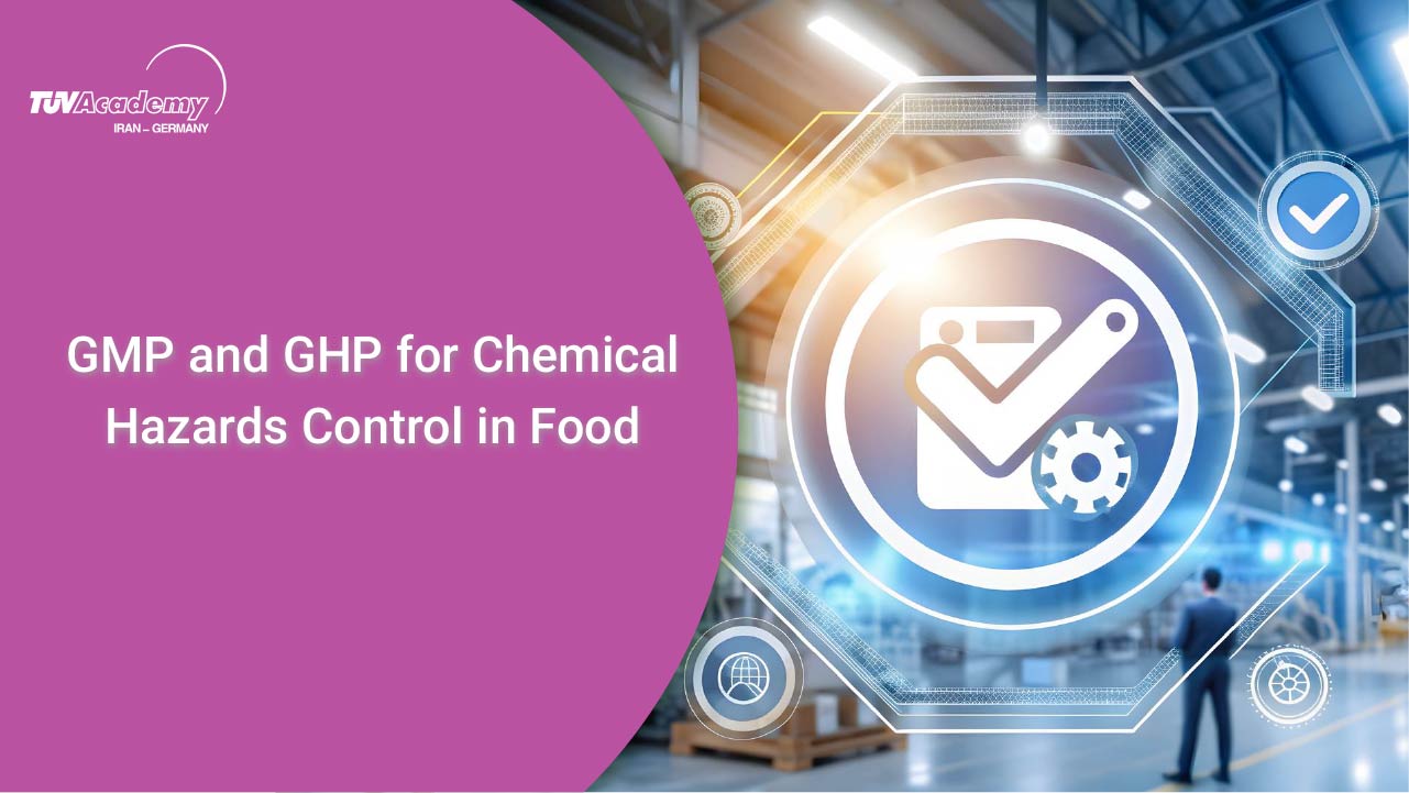 GMP و GHP، برای کنترل انواع خطرهای شیمیایی در مواد غذایی (مانند فلزات سنگین، سموم قارچی، دی اکسین‌ها، آکریل آمید و PAHs)