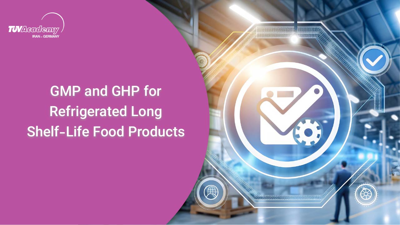 GMP و GHP، برای محصولات غذایی یخچالی با ماندگاری طولانی