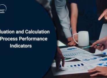 Evaluation and Calculation of Process Performance Indicators