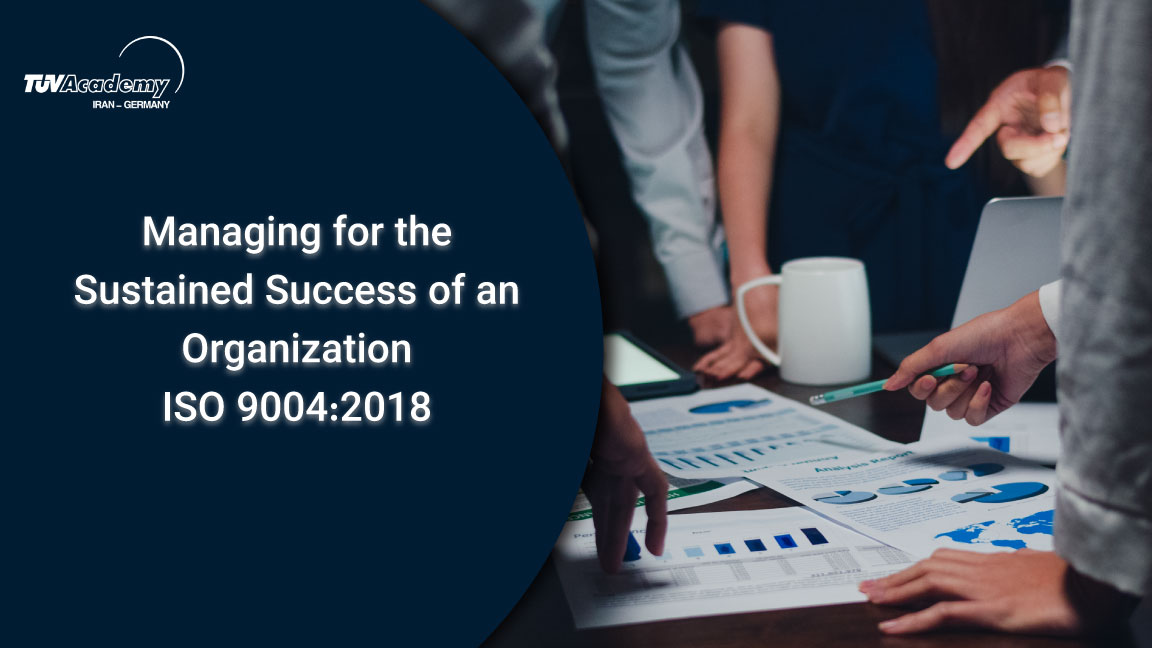 ISO 9004:2018 – Sustainable Success Management مدیریت برای موفقیت پایدار سازمان بر اساس استاندارد ISO 9004:2018