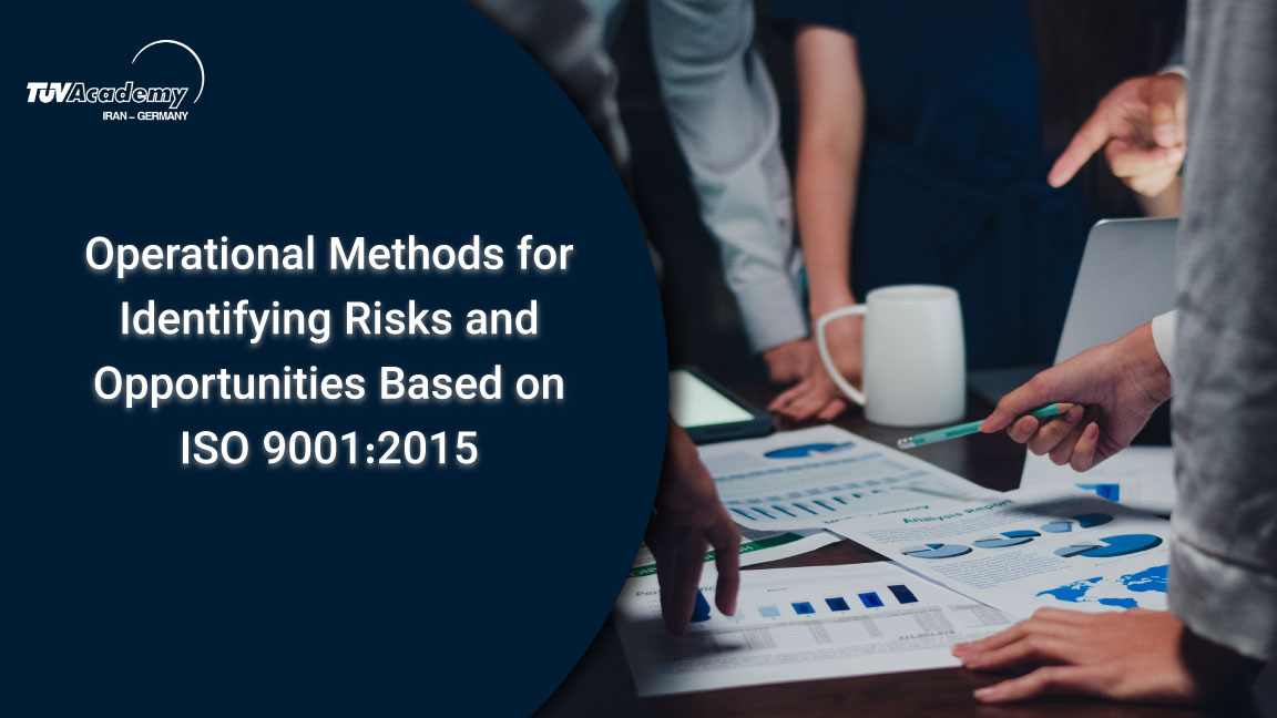 روشهای عملیاتی شناسایی ریسکها و فرصتها بر مبنای استاندارد ISO9001:2015 Risk & Opportunity Identification – ISO 9001:2015