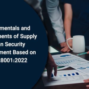 Fundamentals and Requirements of Supply Chain Security Management Based on ISO 28001:2022