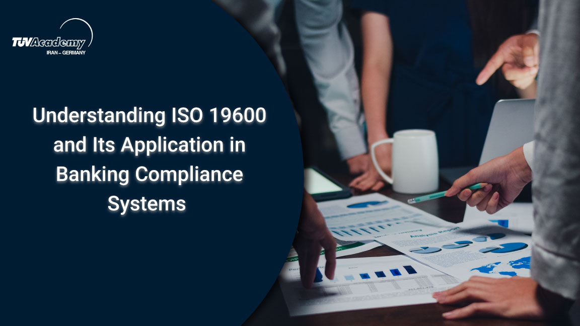 Understanding ISO 19600 and Its Application in Banking Compliance Systems